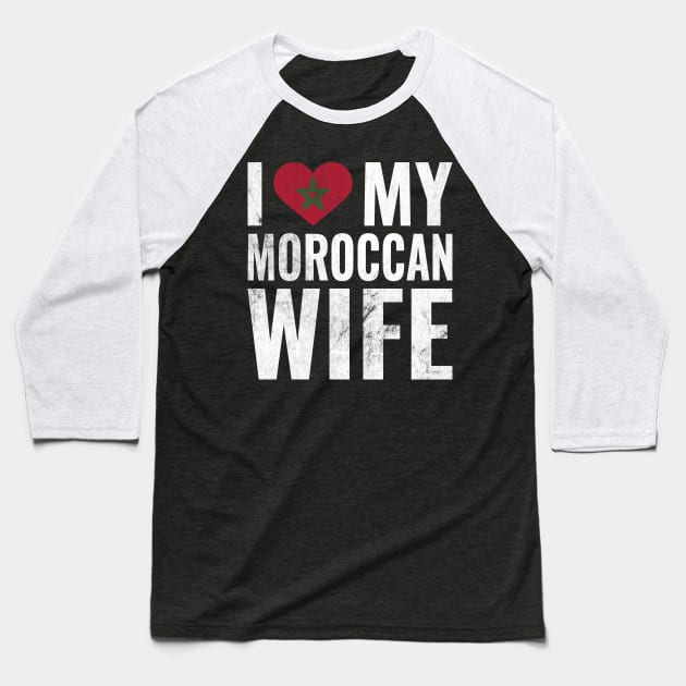 I Love My Moroccan Wife I Heart My Wife Married Couple Baseball T-Shirt by BramCrye